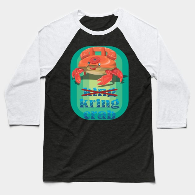 King crab or kring crab Baseball T-Shirt by tepy 